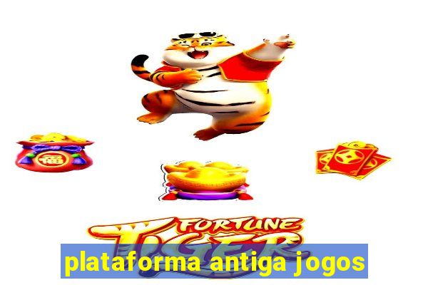 plataforma antiga jogos